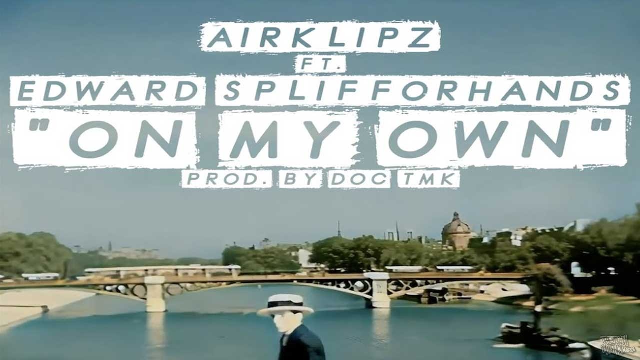 Airklipz ft. Edward Splifforhands - On My Own