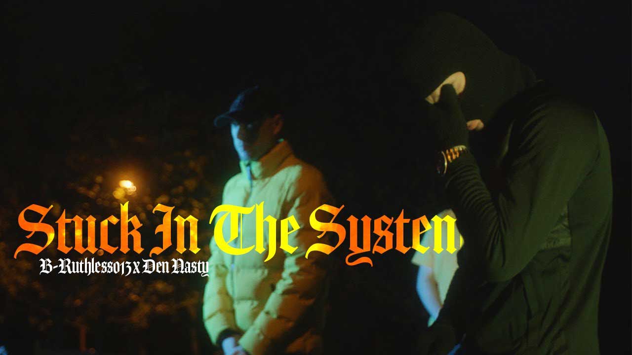 B Ruthless013 x Den Nasty - Stuck In The System