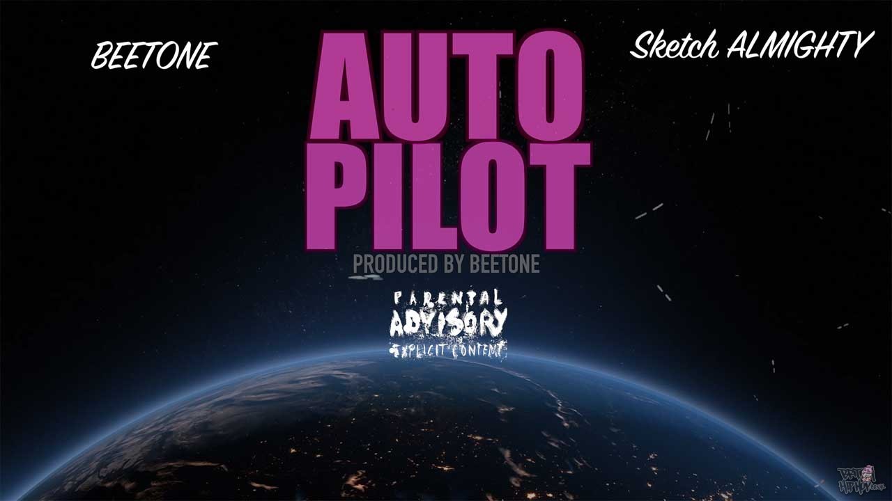 Beetone ft. Sketch Almighty - AutoPilot