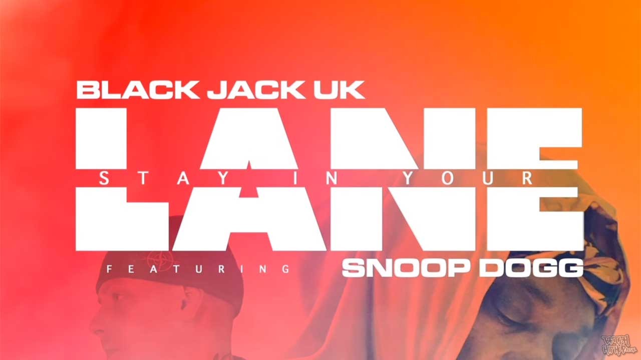 Black Jack UK ft. Snoop Dogg - Stay In Your Lane