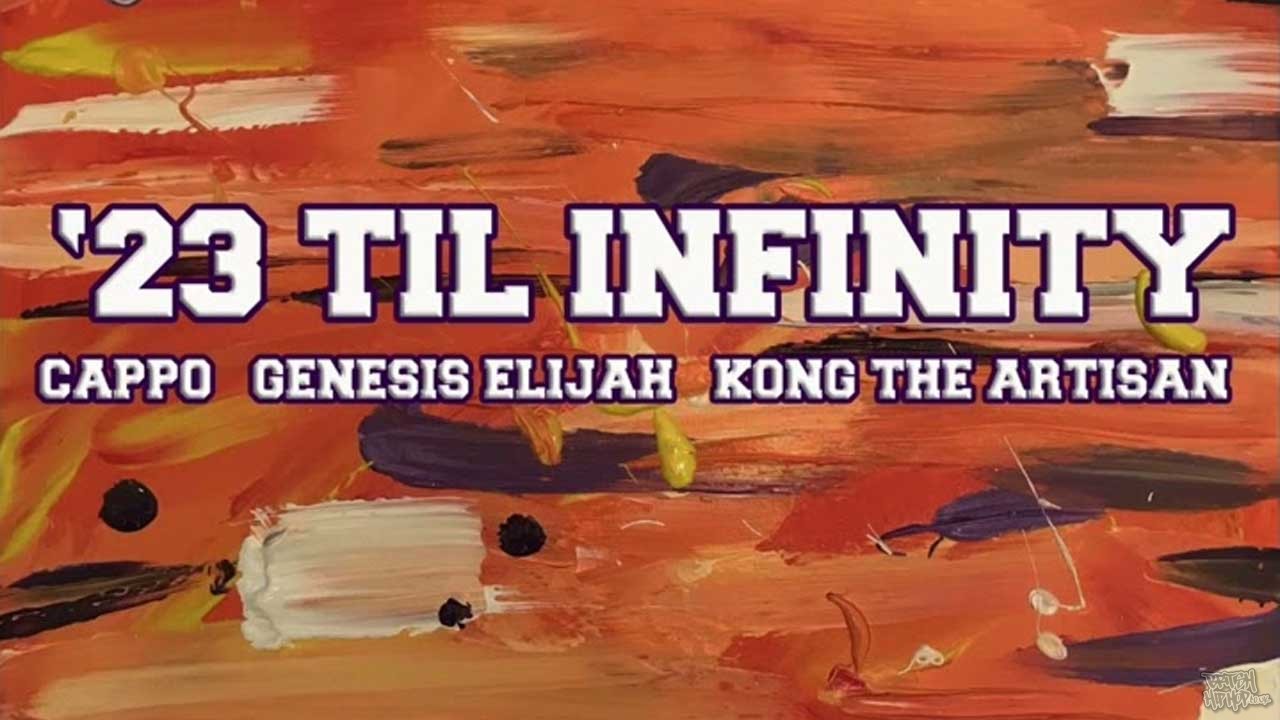 Cappo, Genesis Elijah and Kong The Artisan - '23 Til Infinity