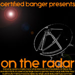 Certified Banger Presents On The Radar