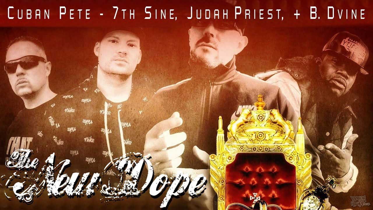 Cuban Pete ft. 7th Sine, Judah Priest and B. Dvine - The New Dope