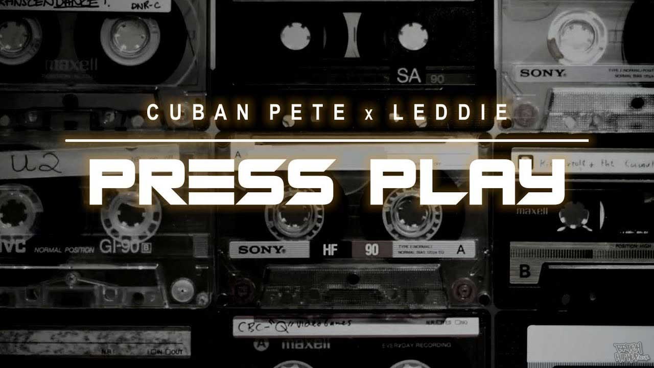 Cuban Pete ft. Leddie MC - Press Play