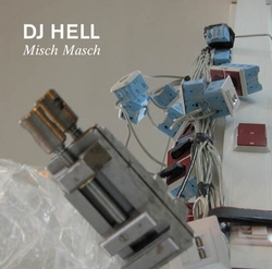 DJ Hell Presents Misch Masch