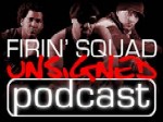 Firin' Squad Unsigned Podcast
