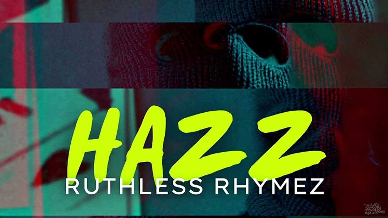 Hazz - Ruthless Rhymez