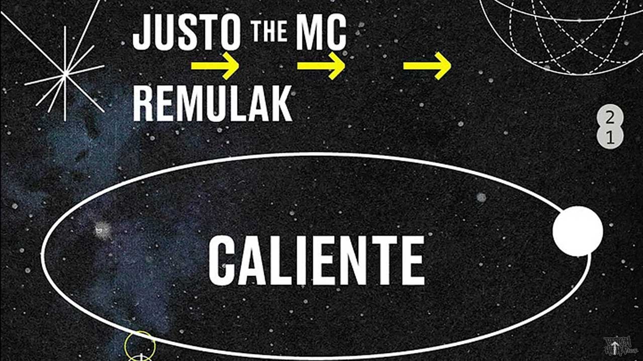 Justo The MC and Remulak - Caliente