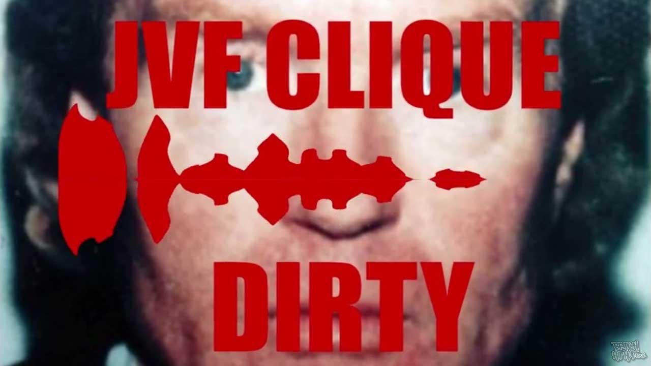 JVF Clique - Dirty, The Secret of Dirty Money