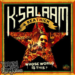 K Salaam and Beatnick - Whose World Is This?