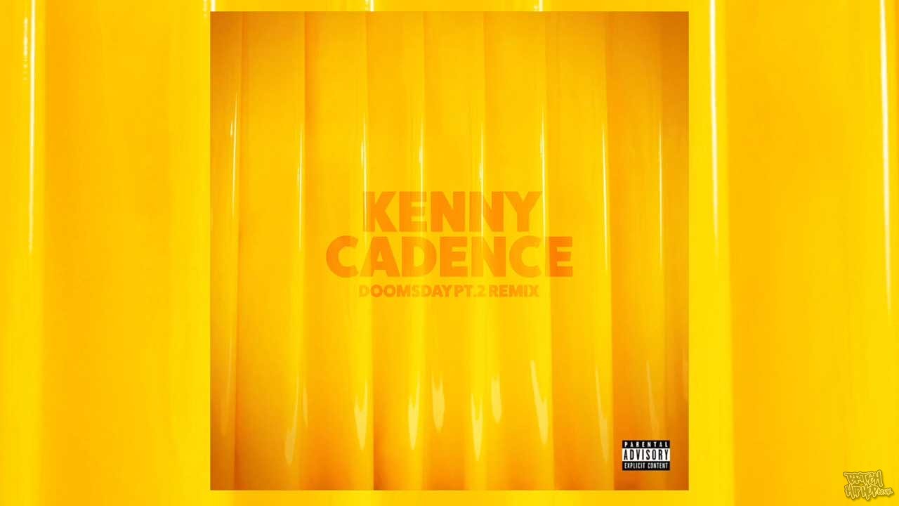Kenny Cadence - Doomsday Pt. 2 Remix