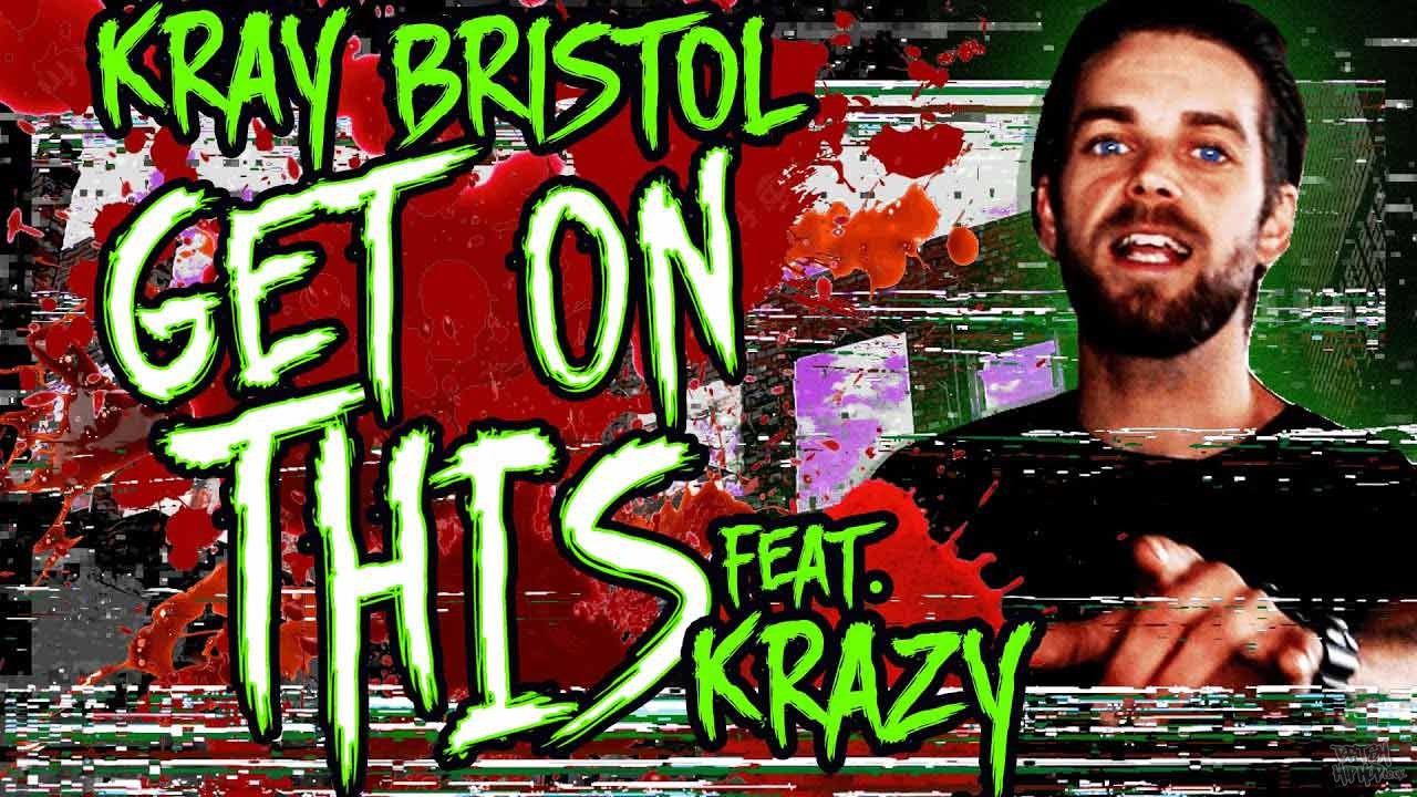 Kray Bristol ft. Krazy - Get On This