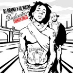 Lil Wayne & DJ Drama - Dedication and Dedication 2 mix tapes [BCD Music Group]
