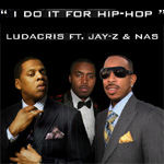 Ludacris ft. Jay-Z And Nas - I Do It For Hip-Hop MP3 [Def Jam]