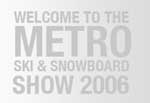 The Metro Ski and Snowboard Show