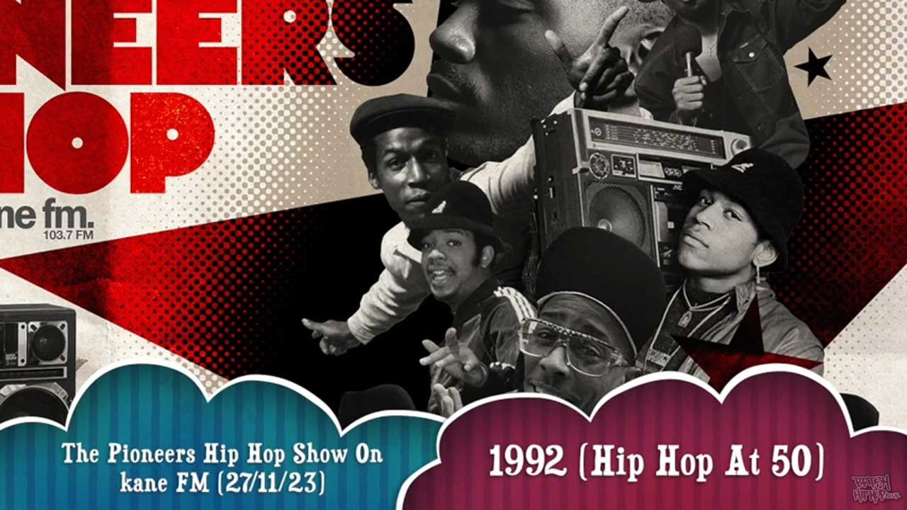 Pioneers Hip Hop Show 27/11/23 - 1992 Hip Hop At 50