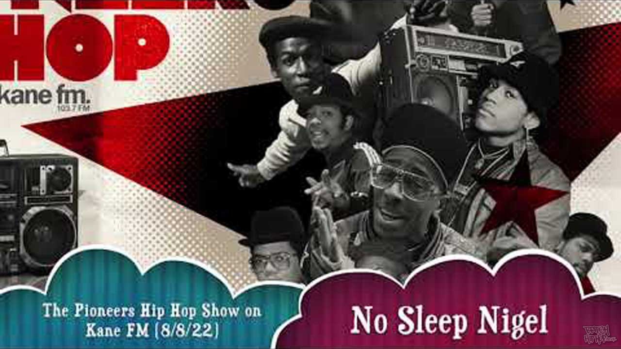 Pioneers Hip Hop Show 8/8/22 - No Sleep Nigel
