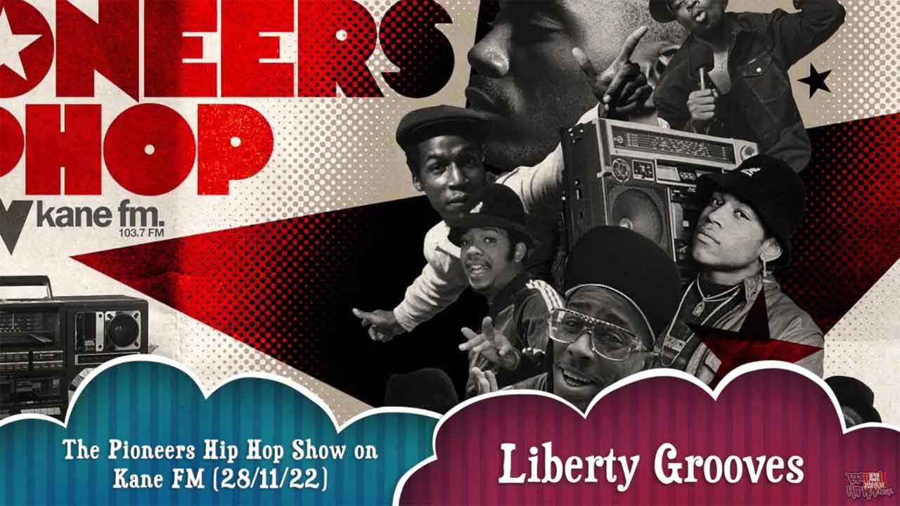 Pioneers Hip Hop Show 28/11/22 - Liberty Grooves