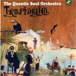 The Quantic Soul Orchestra - Tropadelico LP [True Thoughts]
