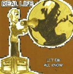 Real Life - Let 'Em All Know CD [White]