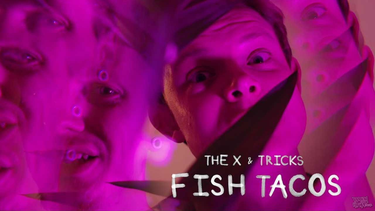 The X and Tricks - Fish Tacos