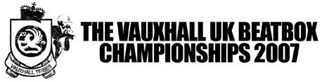 The Vauxhall Beatbox Championships 2007